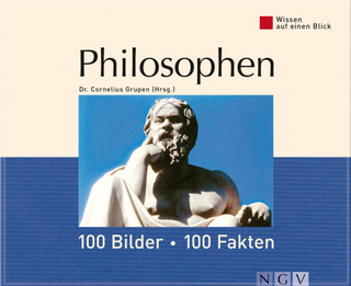 Philosophen: 100 Bilder - 100 Fakten - Dr. Cornelius Grupen