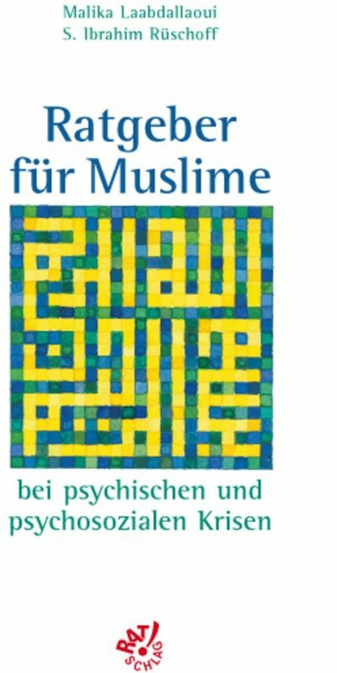 Ratgeber für Muslime bei psychischen und psychosozialen Krisen - Malika Laabdallaoui, S I Rüschoff