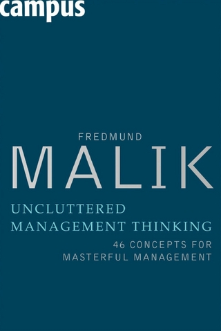 Uncluttered Management Thinking - Fredmund Malik