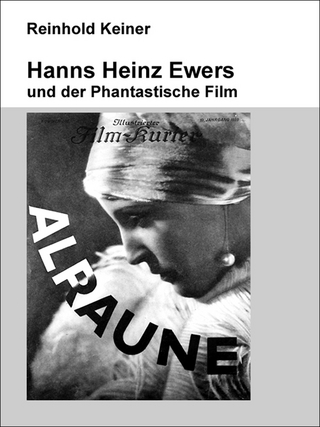 Hanns Heinz Ewers und der Phantastische Film - Reinhold Keiner