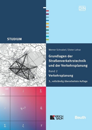 Grundlagen der Straßenverkehrstechnik und der Verkehrsplanung - Dieter Lohse; Werner Schnabel