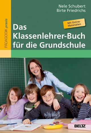 Das Klassenlehrer-Buch für die Grundschule - Nele Schubert; Birte Friedrichs