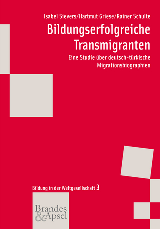 Bildungserfolgreiche Transmigranten - Isabel Sievers; Hartmut Griese; Rainer Schulte