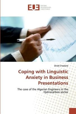 Coping with Linguistic Anxiety in Business Presentations - Zineb Chaalane