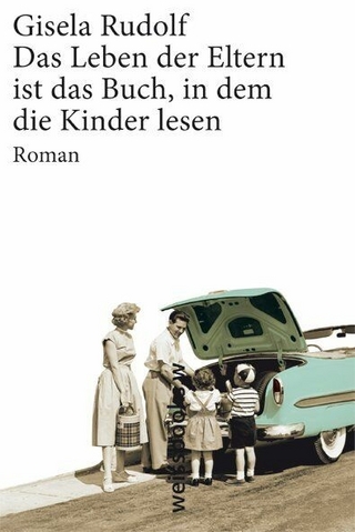 Das Leben der Eltern ist das Buch, in dem die Kinder lesen - Gisela Rudolf
