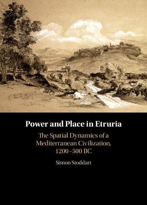 Power and Place in Etruria: Volume 1 - Simon Stoddart