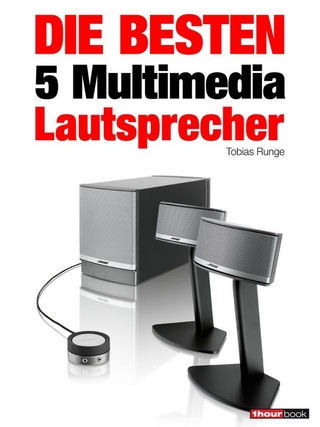Die besten 5 Multimedia-Lautsprecher - Tobias Runge; Roman Maier; Jochen Schmitt; Michael Voigt