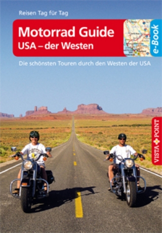 Motorrad Guide USA - der Westen - VISTA POINT Reiseführer Reisen Tag für Tag - Mike Kärcher