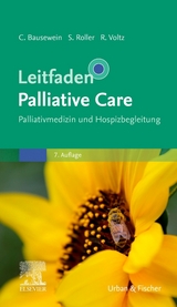 Leitfaden Palliative Care - Bausewein, Claudia; Roller, Susanne; Voltz, Raymond