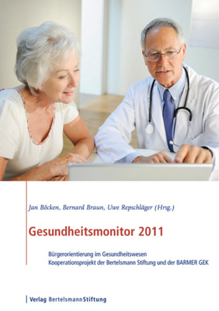Gesundheitsmonitor 2011 - Jan Böcken; Bernard Braun; Uwe Reipschläger