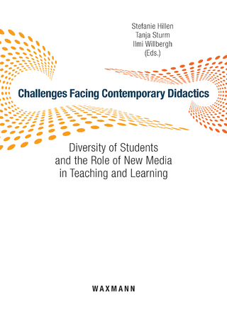 Challenges Facing Contemporary Didactics. Diversity of Students and the Role of New Media in Teaching and Learning - Stefanie Hillen; Tanja Sturm; Ilmi Willbergh (Hrsg.)