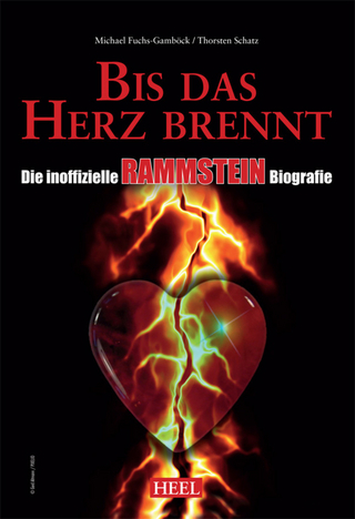 Die inoffizielle Rammstein Biografie - Michael Fuchs-Gamböck; Thorsten Schatz