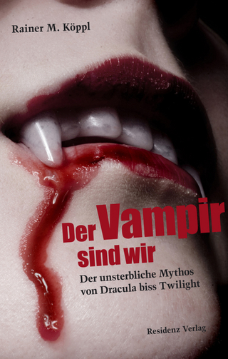 Der Vampir sind wir - Rainer M.Köppl