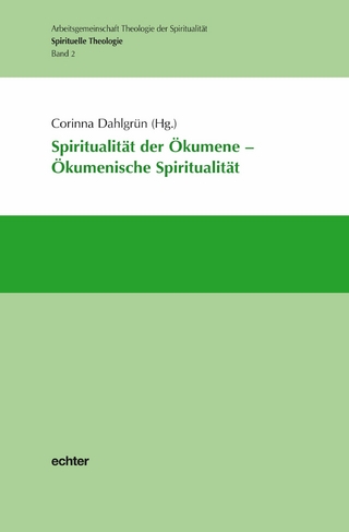 Spiritualität der Ökumene - Ökumenische Spiritualität - Corinna Dahlgrün