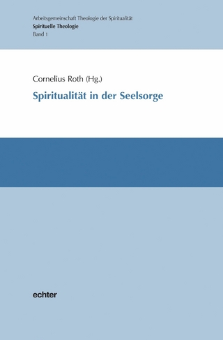 Spiritualität in der Seelsorge - Cornelius Roth