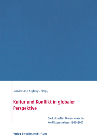 Kultur und Konflikt in globaler Perspektive - Bertelsmann Stiftung; Aurel Croissant; Uwe Wagschal; Nicolas Schwank; Christoph Trinn