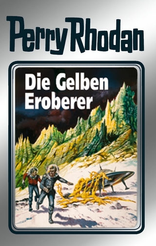 Perry Rhodan 58: Die Gelben Eroberer (Silberband) - H.G. Ewers; Hans Kneifel; William Voltz; Ernst Vlcek