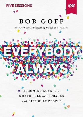 Everybody, Always Video Study - Bob Goff