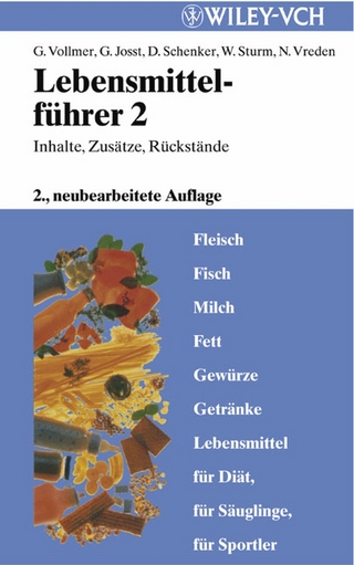 Lebensmittelführer: Inhalte, Zusätze, Rückstände - Günter Vollmer; Gunter Josst; Dieter Schenker; Wolfgang Sturm; Norbert Vreden