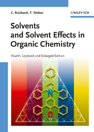Solvents and Solvent Effects in Organic Chemistry - Christian Reichardt; Thomas Welton