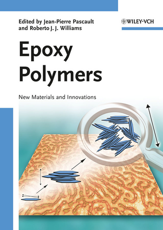 Epoxy Polymers - Jean-Pierre Pascault; Roberto J. J. Williams