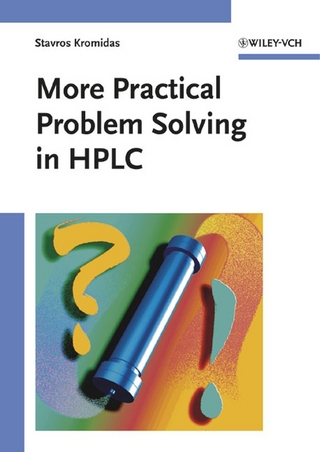 More Practical Problem Solving in HPLC - Stavros Kromidas