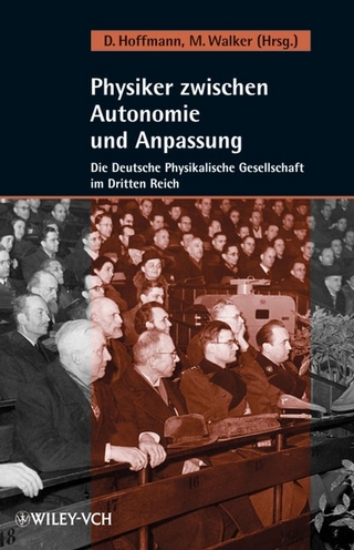 Physiker zwischen Autonomie und Anpassung - Dieter Hoffmann; Mark Walker