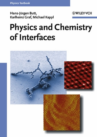 Physics and Chemistry of Interfaces - Hans-Jürgen Butt; Karlheinz Graf; Michael Kappl