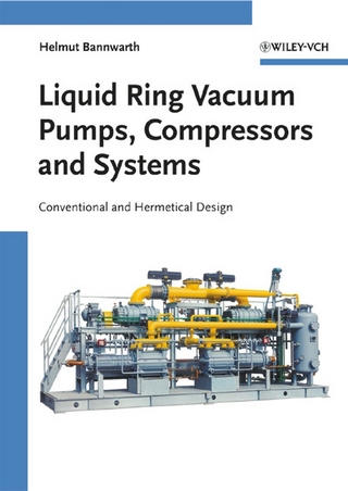 Liquid Ring Vacuum Pumps, Compressors and Systems - Helmut Bannwarth