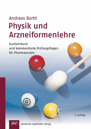 Physik und Arzneiformenlehre - Deutscher Apotheker Verlag; Andreas B. Barth