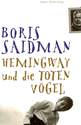 Hemingway und die toten Vögel - Boris Saidman