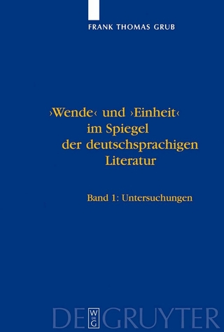 'Wende' und 'Einheit' im Spiegel der deutschsprachigen Literatur - Frank Thomas Grub