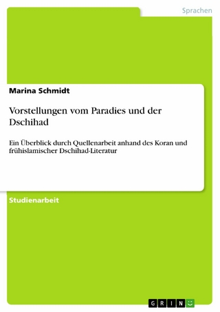 Vorstellungen vom Paradies und der Dschihad - Marina Schmidt