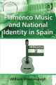 Flamenco Music and National Identity in Spain - Professor William Washabaugh