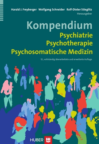 Kompendium Psychiatrie, Psychotherapie, Psychosomatische Medizin - Harald J. Freyberger; Harald J Freyberger; Wolfgang Schneider; Wolfgang Schneider; Rolf-Dieter Stieglitz; Rolf-Dieter Stieglitz