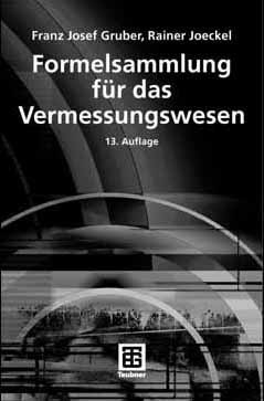 Formelsammlung für das Vermessungswesen - Franz Josef Gruber; Rainer Joeckel