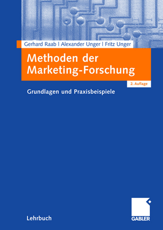 Methoden der Marketing-Forschung - Gerhard Raab; Alexander Unger; Fritz Unger