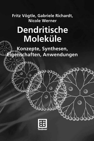 Dendritische Moleküle - Fritz Vögtle; Gabriele Richardt; Nicole Werner