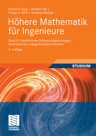 Höhere Mathematik für Ingenieure Band III - Klemens Burg; Herbert Haf; Friedrich Wille; Andreas Meister