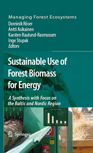Sustainable Use of Forest Biomass for Energy - Antti Asikainen; Karsten Raulund-Rasmussen; Dominik Roser; Inge Stupak