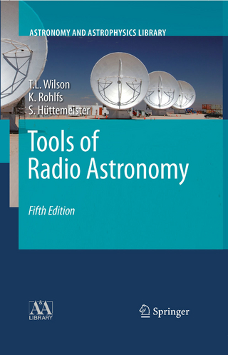Tools of Radio Astronomy - Thomas L. Wilson; Kristen Rohlfs; Susanne Hüttemeister