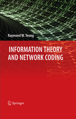 Information Theory and Network Coding - Raymond W. Yeung
