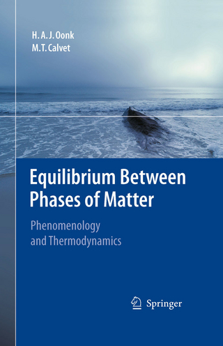 Equilibrium Between Phases of Matter - H.A.J. Oonk; M.T. Calvet