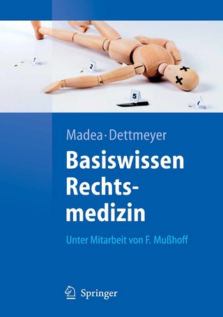 Basiswissen Rechtsmedizin - Frank Mußhoff; Burkhard Madea