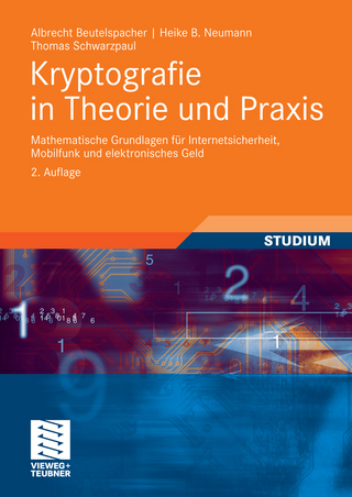 Kryptografie in Theorie und Praxis - Albrecht Beutelspacher; Heike B. Neumann; Thomas Schwarzpaul