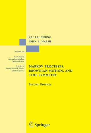 Markov Processes, Brownian Motion, and Time Symmetry - Kai Lai Chung; John B. Walsh