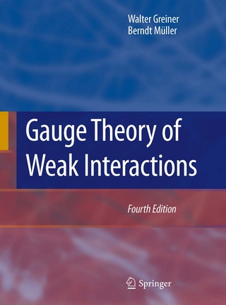 Gauge Theory of Weak Interactions - Walter Greiner; Berndt Muller