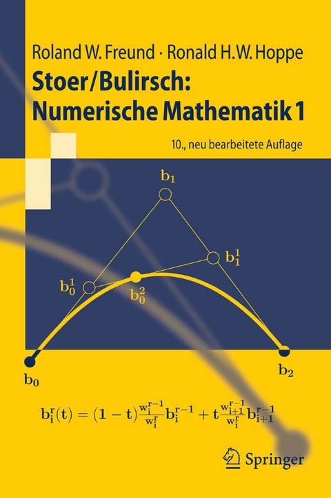 Stoer/Bulirsch: Numerische Mathematik 1 -  Roland W. Freund,  Ronald W. Hoppe