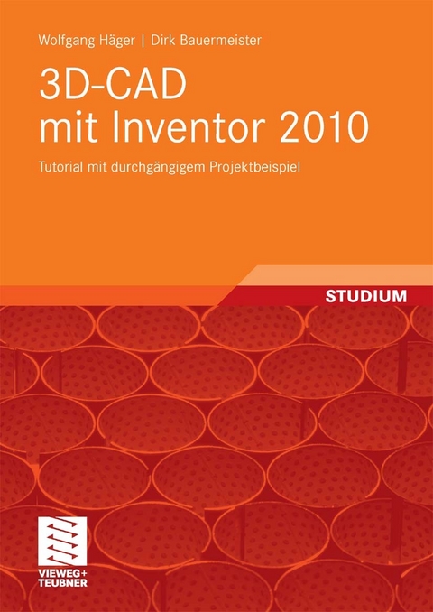 3D-CAD mit Inventor 2010 -  Wolfgang Häger,  Dirk Bauermeister