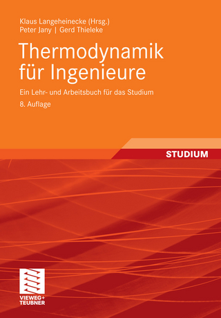 Thermodynamik für Ingenieure - Klaus Langeheinecke; Peter Jany; Gerd Thieleke; Kay-Jochen Langeheinecke